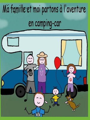 cover image of Ma Famille Et Moi Partons A L'aventure En Camping-car